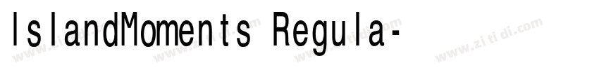 IslandMoments Regula字体转换 IslandMoments Regula字体转换